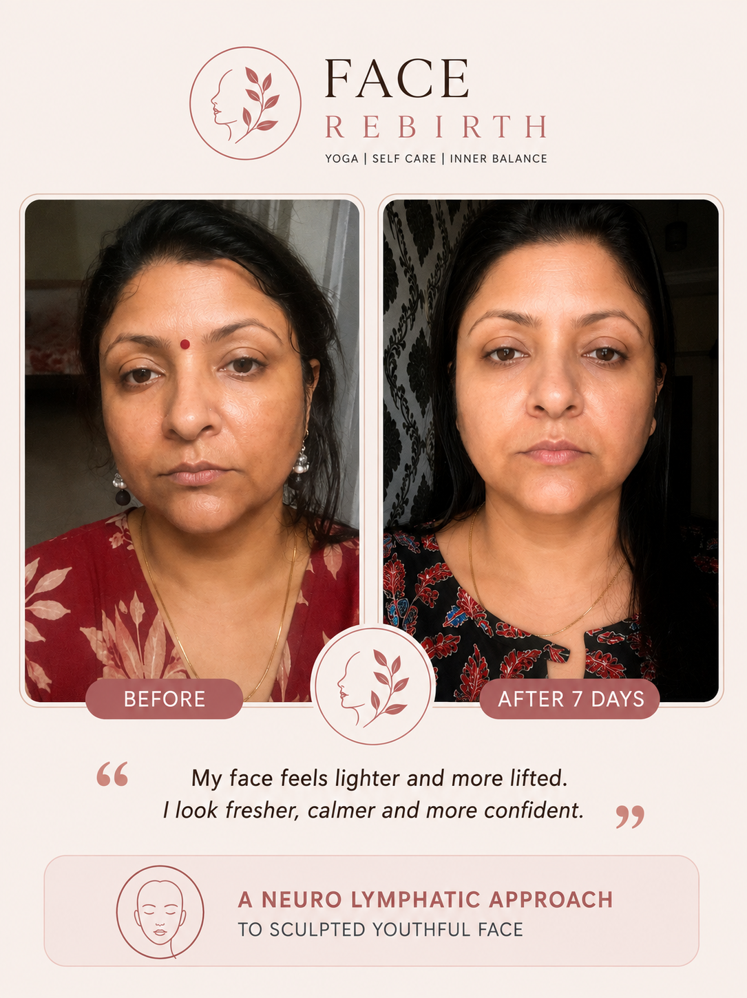 Participant before and after seven days, sharing that her face feels lighter, more lifted, fresher and calmer.