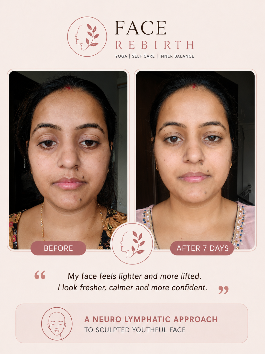 Participant before and after seven days, sharing that her face feels lighter and more lifted and she looks fresher and calmer.